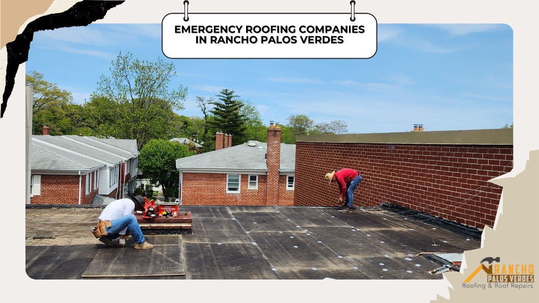 emergency roofing companies Rancho Plaos Verdes