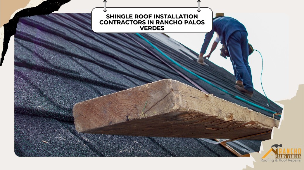 How Long Does Shingle Roof Installation Take? A Realistic Timeline for Rancho Palos Verdes Homeowners